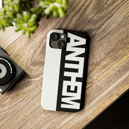 ANTHEM - Slim Phone Cases